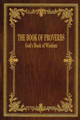 The Book of Proverbs: God's Book of Wisdom B0BJ54MSLZ Book Cover