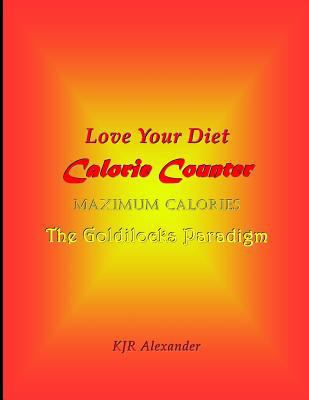 Love Your Diet Calorie Counter: Maximum Calorie... 149120270X Book Cover
