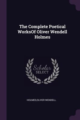 The Complete Poetical WorksOf Oliver Wendell Ho... 1378901878 Book Cover