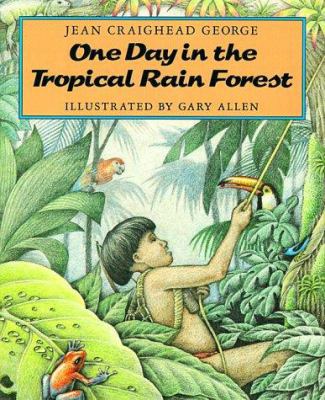 One Day in the Tropical Rain Forest 0690047673 Book Cover