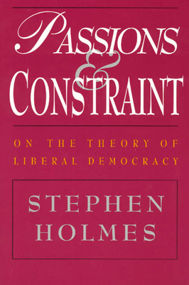 Passions and Constraint: On the Theory of Liber... 0226349691 Book Cover