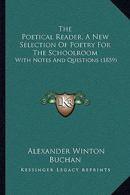 The Poetical Reader, A New Selection Of Poetry ... 1165759608 Book Cover