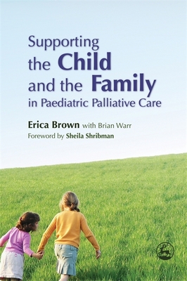 Supporting the Child and the Family in Paediatr... 1843101815 Book Cover