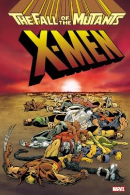 X-Men: The Fall of the Mutants 0785153128 Book Cover