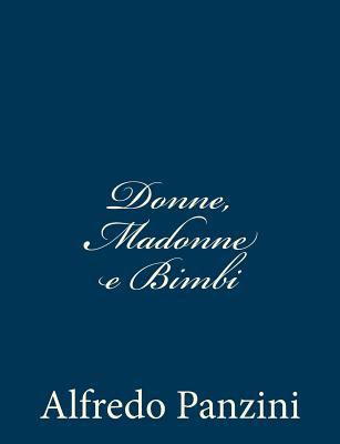 Donne, Madonne e Bimbi [Italian] 1481123653 Book Cover