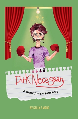 Dirk Necessary: A Man's Man Journey B0FSBJPNH6 Book Cover