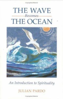 The Wave Becomes the Ocean: An Introduction to ... 1425753337 Book Cover
