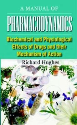A Manual of Pharmacodynamics 8131919625 Book Cover