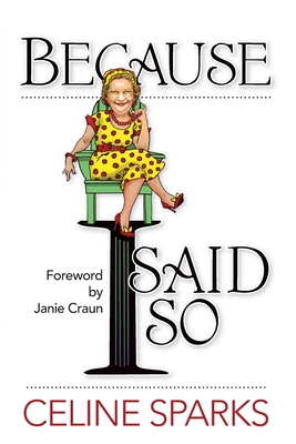 Because I Said So 0929540751 Book Cover