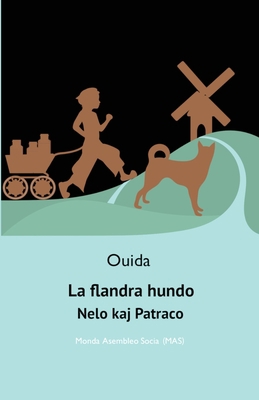 La flandra hundo: Nelo kaj Patraco [Esperanto] 2369602112 Book Cover