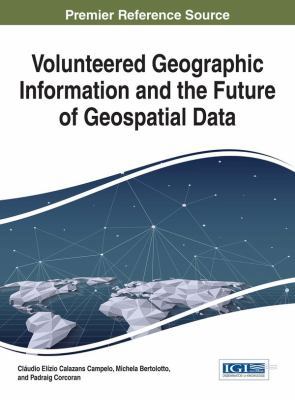 Volunteered Geographic Information and the Futu... 1522524460 Book Cover