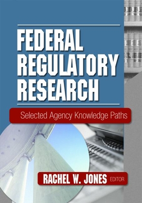 Federal Regulatory Research: Selected Agency Kn... 0789020408 Book Cover