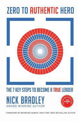 Zero To Authentic Hero: The 7 Key Steps To Beco... 1722918683 Book Cover