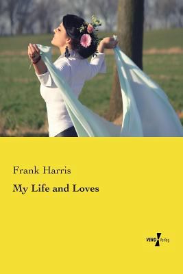 My Life and Loves 3737201897 Book Cover