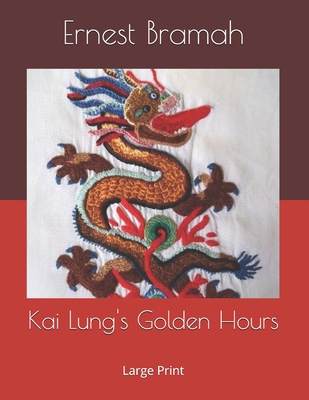 Kai Lung's Golden Hours: Large Print 169579012X Book Cover