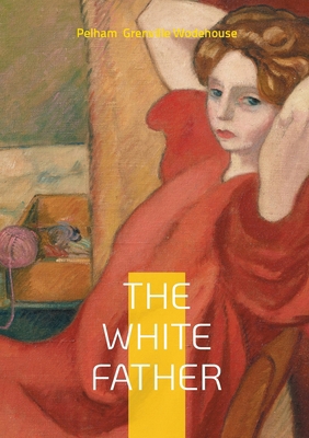 The White Father: British Humor Comic Novel Eng... 2322622923 Book Cover