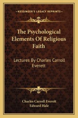 The Psychological Elements Of Religious Faith: ... 1162936177 Book Cover