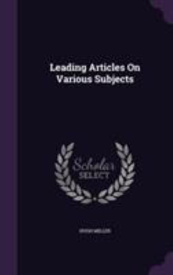 Leading Articles On Various Subjects 1355806348 Book Cover