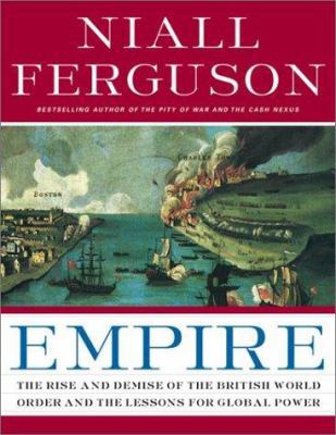 Empire: The Rise and Demise of the British Worl... 0465023282 Book Cover