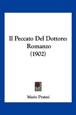 Il Peccato Del Dottore: Romanzo (1902) [Italian] 1160880905 Book Cover