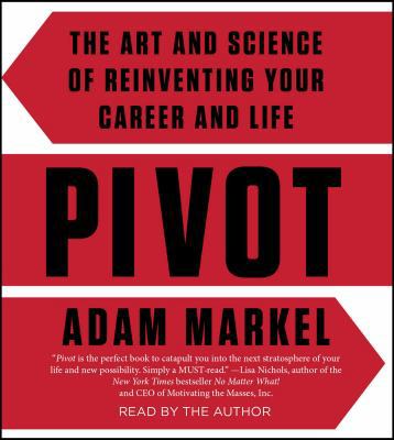 Pivot: The Art and Science of Reinventing Your ... 1508215502 Book Cover