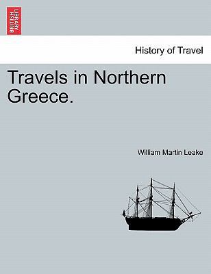 Travels in Northern Greece. 1241522626 Book Cover