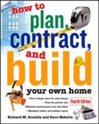 How to Plan, Contract and Build Your Own Home 0071448853 Book Cover