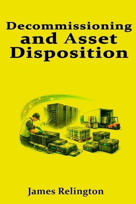 Decommissioning and Asset Disposition: Data San... B0GCJFL4ZX Book Cover