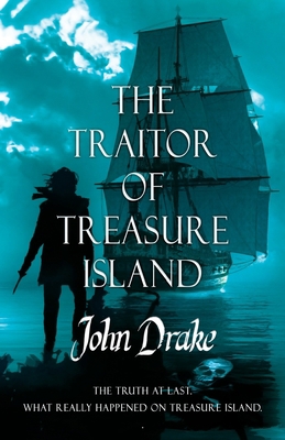 The Traitor of Treasure Island: The truth at last 1839015268 Book Cover