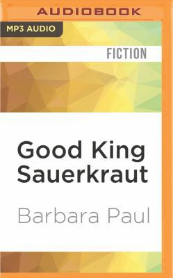Good King Sauerkraut 1531808743 Book Cover