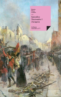 Episodios nacionales I: Zaragoza [Spanish] 8411263754 Book Cover