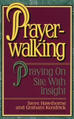 Prayerwalking: Praying On Site with Insight 1636412173 Book Cover