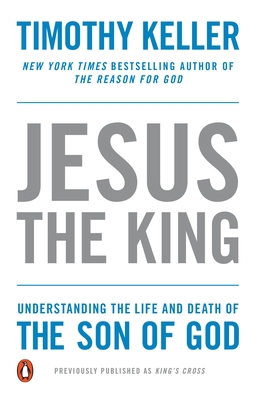 Jesus the King: Understanding the Life and Deat... 1594486662 Book Cover