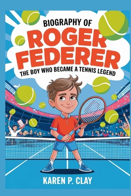 Biography of Roger Federer: The Boy Who Became ...            Book Cover