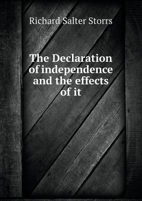 The Declaration of independence and the effects... 5518746792 Book Cover