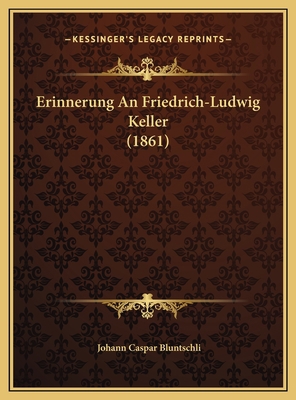 Erinnerung An Friedrich-Ludwig Keller (1861) [German] 1169487122 Book Cover