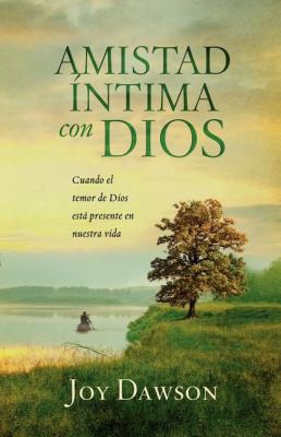 Amistad Íntima Con Dios: Cuando El Temor de Dio... [Spanish] 160255403X Book Cover