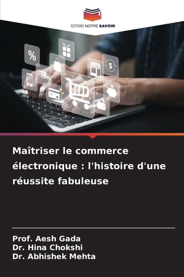 Maîtriser le commerce électronique: l'histoire ... [French] 6200740224 Book Cover