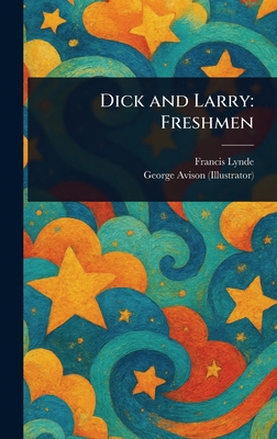 Dick and Larry: Freshmen 102355139X Book Cover