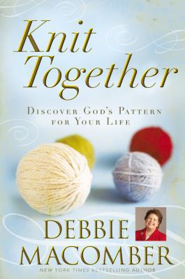 Knit Together: Discover God's Pattern for Your ... 0446580872 Book Cover