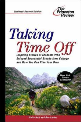 Taking Time Off, 2nd Edition (College Admission... 0375763031 Book Cover