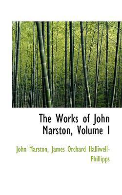 The Works of John Marston, Volume I 1103190997 Book Cover