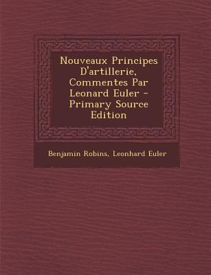 Nouveaux Principes d'Artillerie, Commentes Par ... [French] 1294094963 Book Cover