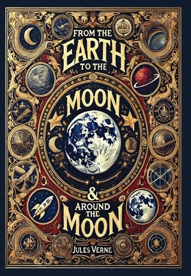 From the Earth to the Moon & Around the Moon (C... 1998667448 Book Cover