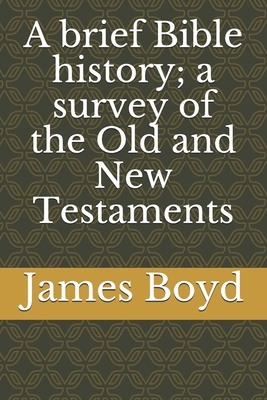 A brief Bible history; a survey of the Old and ... 1693223899 Book Cover