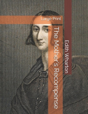 The Mother's Recompense: Large Print 1696933358 Book Cover