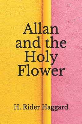 Allan and the Holy Flower: (Aberdeen Classics C... B08GLP1Q7P Book Cover