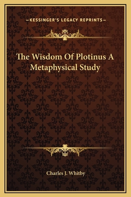 The Wisdom Of Plotinus A Metaphysical Study 1169255876 Book Cover