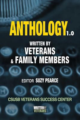 Anthology 1.0: Written by Veterans and Families 1545174822 Book Cover