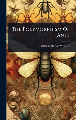 The Polymorphism Of Ants 1024847659 Book Cover